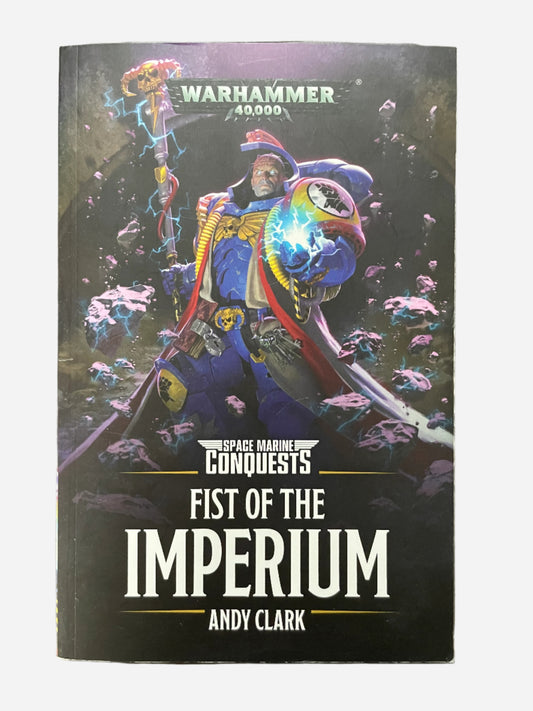 Warhammer 40K Black Library Space Marine Conquests Fist of the Imperium Andy Clark